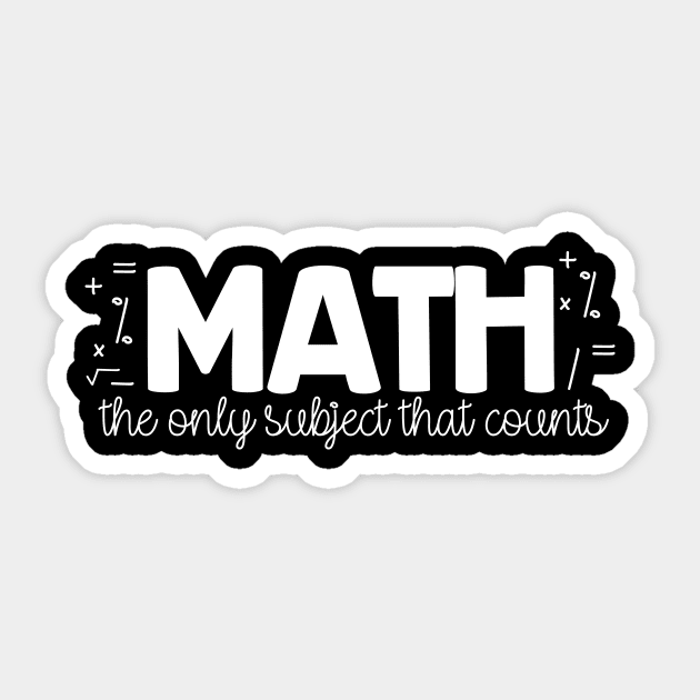 Math The Only Subject That Counts Sticker by thingsandthings